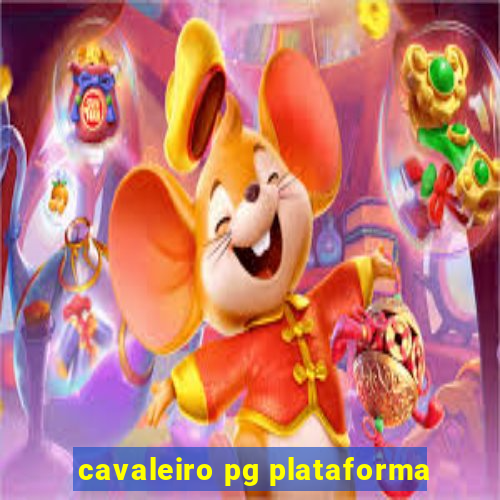 cavaleiro pg plataforma